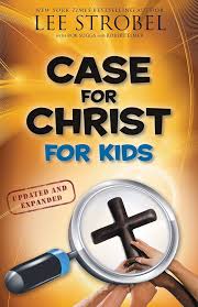 The Case for Christ for Kids by Lee Strobel