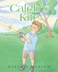 Caleb's Kite by Karen F Norton