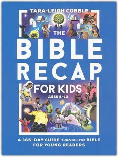 Bible Recap for Kids Ages 8-12: A 365 Day Guide Through the Bible