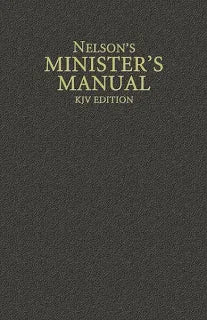 Nelson's Minister's Manual KJV Sermons and Service Helps for Today's Busy Pastor