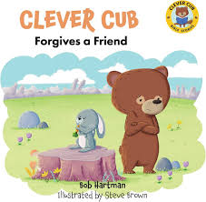Clever Cub Forgives a Friend Bob Hartman