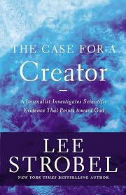 The Case for a Creator by Lee Strobel