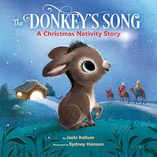 The Donkey's Song: A Christmas Nativity Story by Jacki Kellum