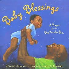 Baby Blessings: A Prayer for the Day You Are Born, Hardback by Deloris Jordan