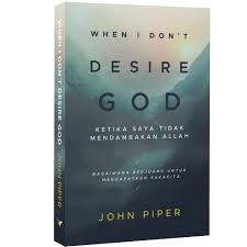 When I Don't Desire God John Piper