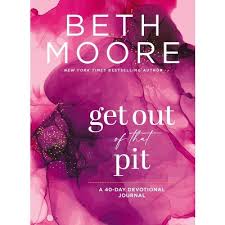 Get Out of That Pit Beth Moore