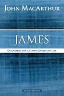 Bible Study Guide of the Book of James by John MacArthur