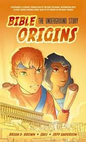 Bible Origins The Underground story hard back - Brian D. Brown