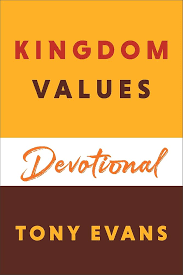 Kingdom Values Devotional - Tony Evans