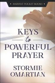 Keys to Powerful Prayer by Stormie Omartian