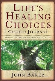 Life's Healing Choices Guided Journal - John Baker