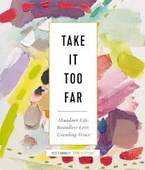Take it Too Far 100 Devotions - Jess Connolly