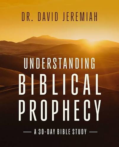 Understanding Biblical Prophecy 30 Day Bible Study by Dr. David Jeremiah