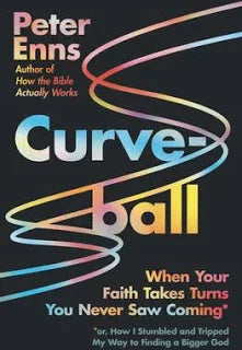 Book Curve-ball When Your Faith Takes Turns You Never Saw Coming by Peter Enns Hardcover