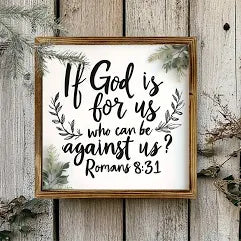 Sign If God Is For Us, Who Can Be Against Us?