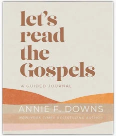 Let's Read the Gospels: A Guided Journal by Annie F. Downs