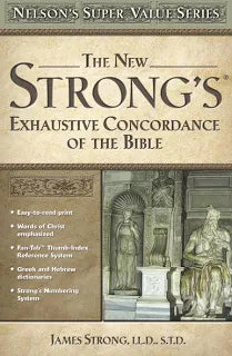 The New Strong's Exhaustive Concordance of the Bible Hardcover