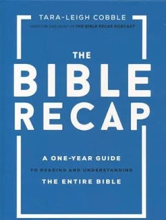 Bible Recap: A One-Year Guide to Reading and Understanding the Entire Bible Hardcover